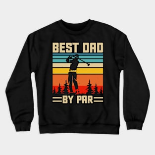 Best Dad By Par T Shirt For Men Crewneck Sweatshirt